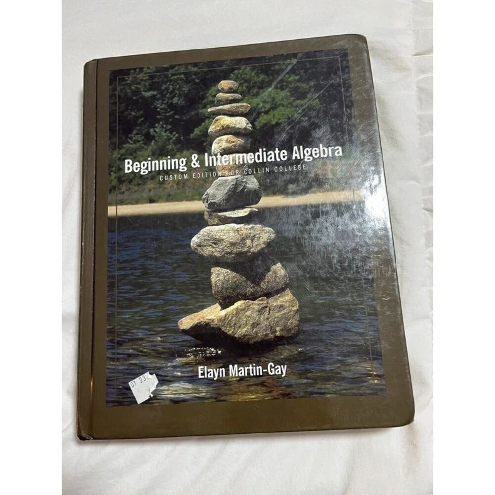 Beginning and intermediate algebra Collin college Elayn Martin gay